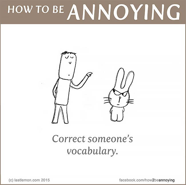 Как раздражать людей, как всех раздражать, How to be Annoying