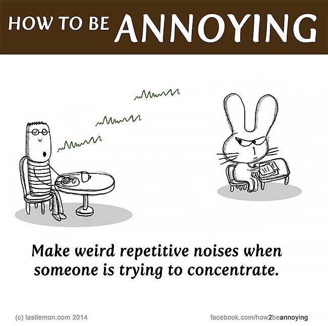 Как раздражать людей, как всех раздражать, How to be Annoying