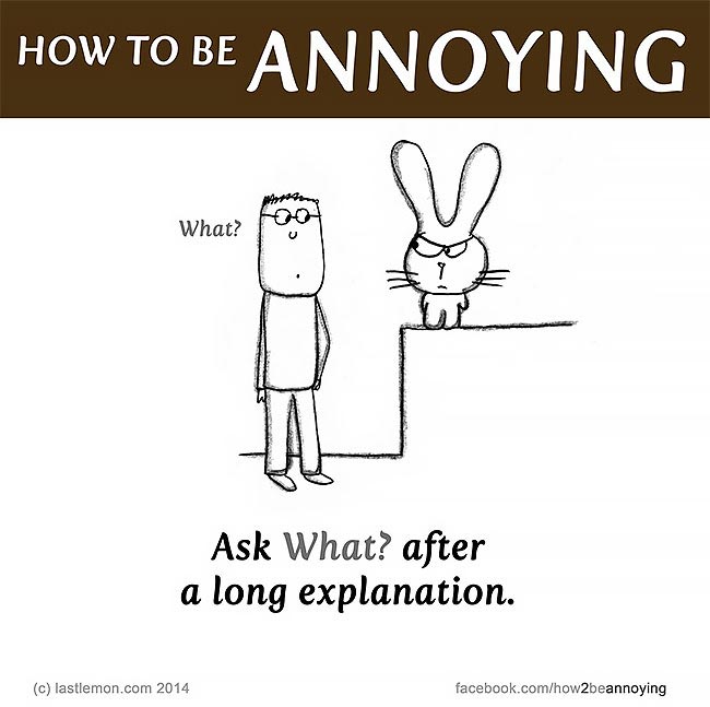 Как раздражать людей, как всех раздражать, How to be Annoying