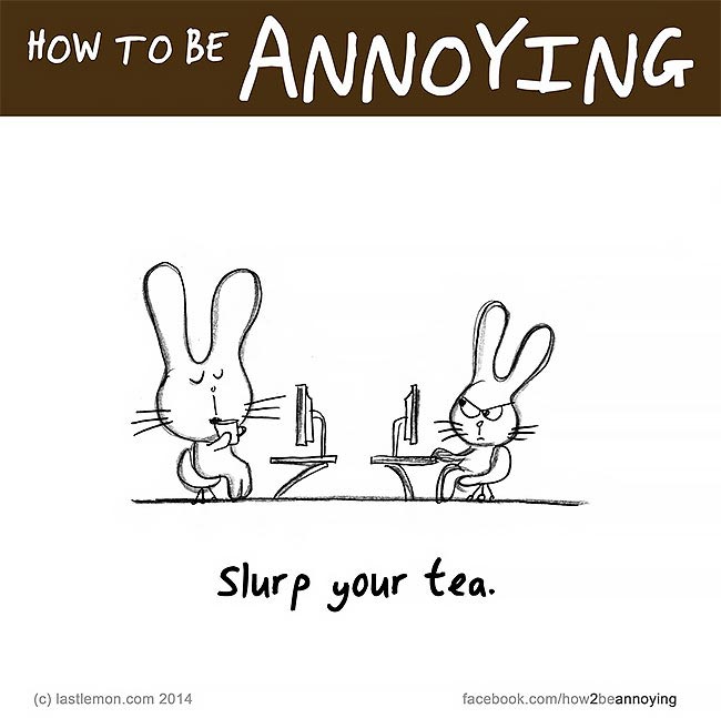 Как раздражать людей, как всех раздражать, How to be Annoying