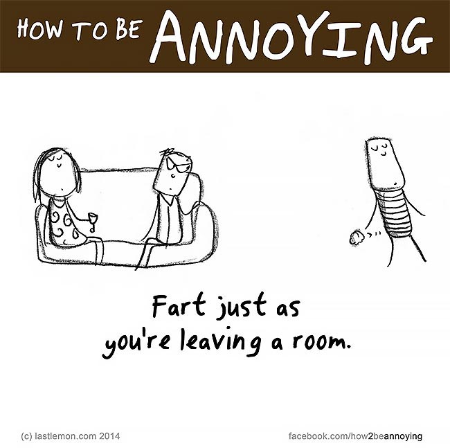 Как раздражать людей, как всех раздражать, How to be Annoying