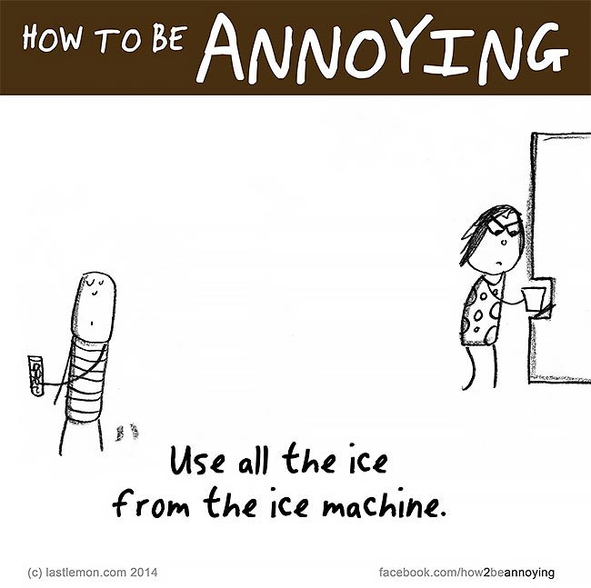 Как раздражать людей, как всех раздражать, How to be Annoying