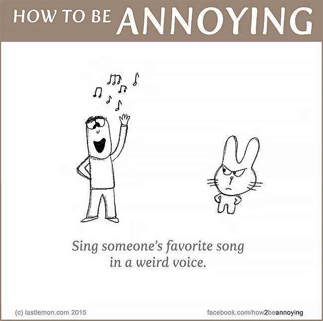 Как раздражать людей, как всех раздражать, How to be Annoying