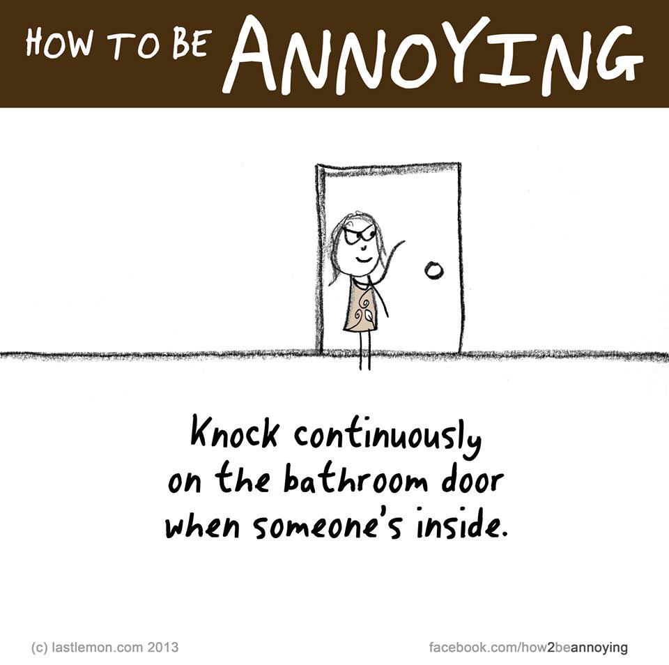 Как раздражать людей, как всех раздражать, How to be Annoying