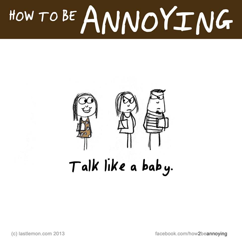 Как раздражать людей, как всех раздражать, How to be Annoying